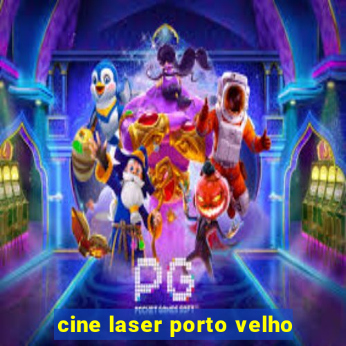 cine laser porto velho